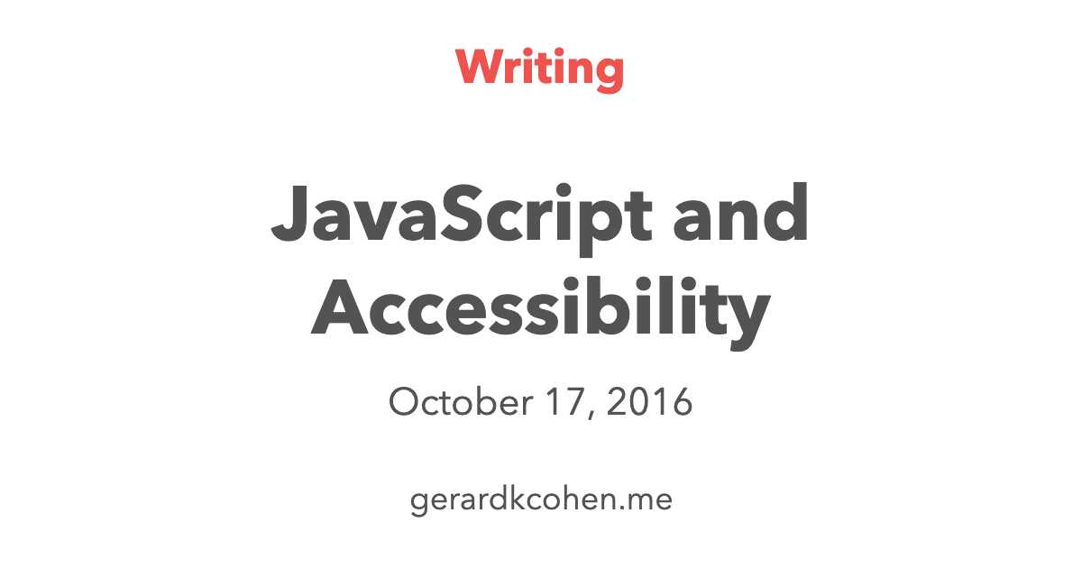 JavaScript And Accessibility | Writing | Gerardkcohen.me